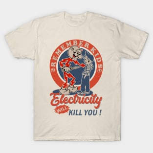 Retro Electricity Will Kill You ! T-Shirt